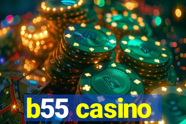 b55 casino